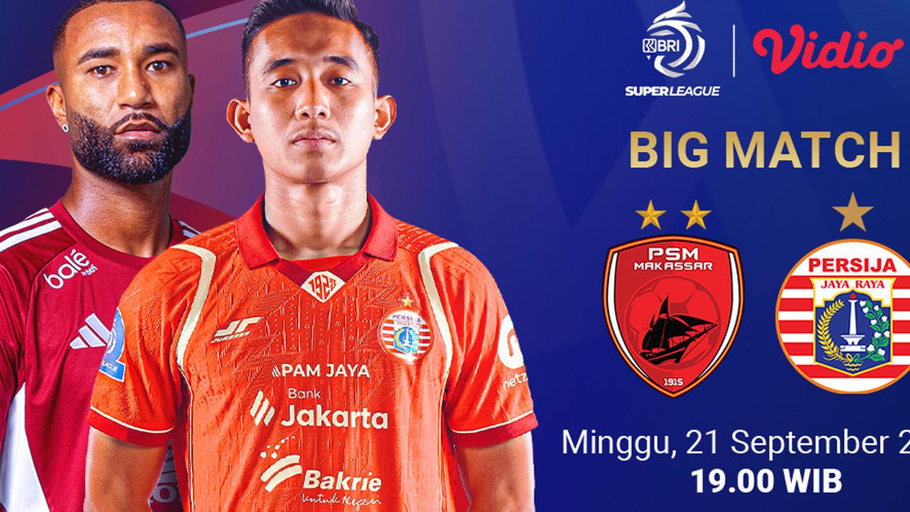Nonton BRI Super League PSM Makassar vs Persija Jakarta, di Vidio