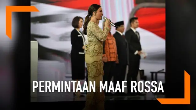 Rossa menyampaikan permintaan maaf di media sosial atas penampilannya di depat capres keempat.  Rossa salah menyanyikan lirik lagu Indonesia Raya.