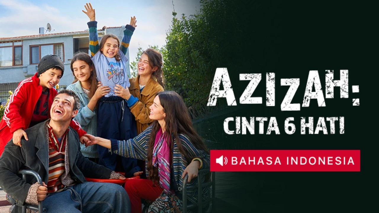 Streaming Drama Turki Sub Indo Azizah: Cinta 6 Hati, Dari Tragedi Keluarga Sampai Harapan Baru