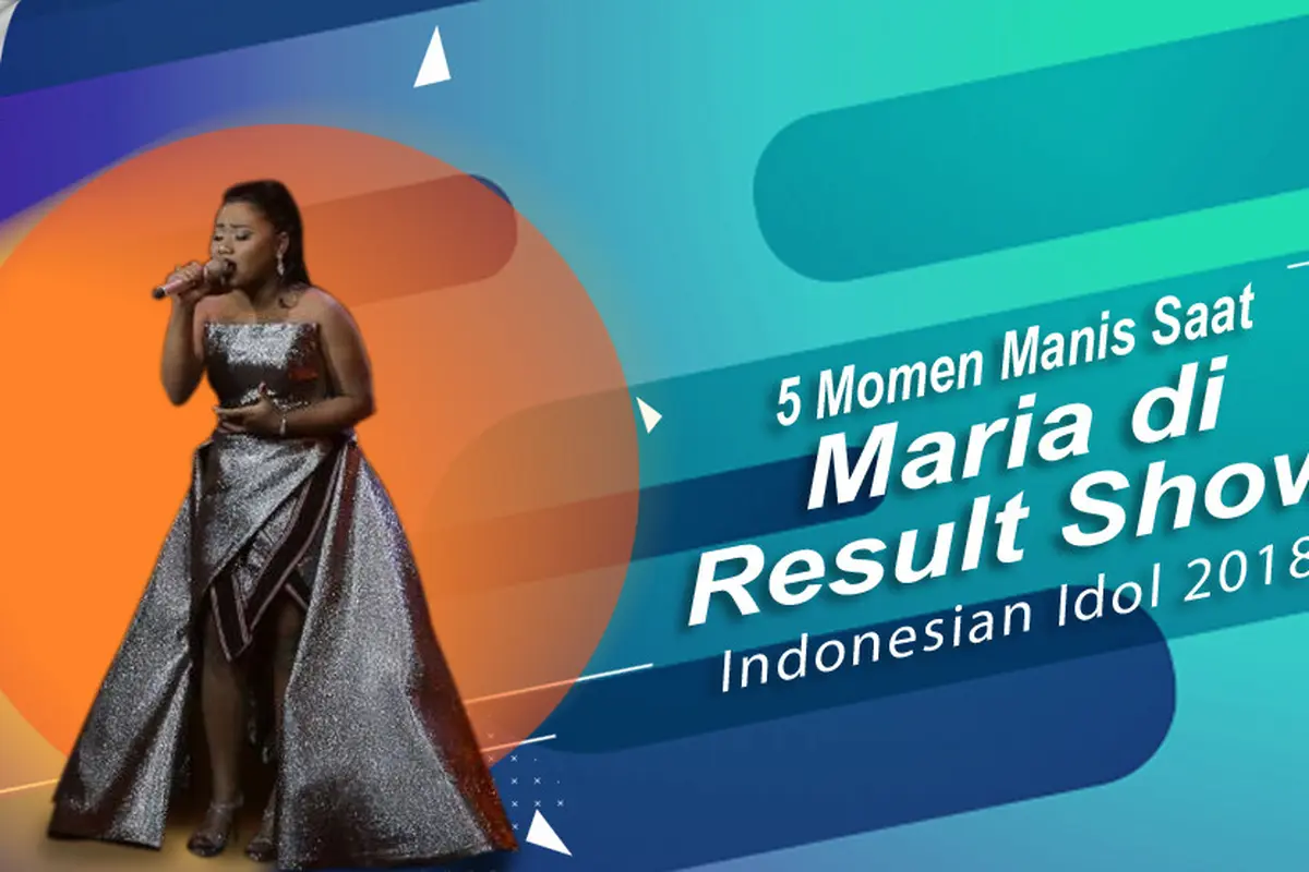 [Bintang] 5 Momen Manis Saat Maria di Result Show Indonesian Idol 2018