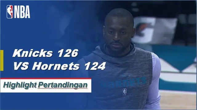 Cuplikan Hasil Pertandingan NBA : Knicks 126 VS Hornets 124