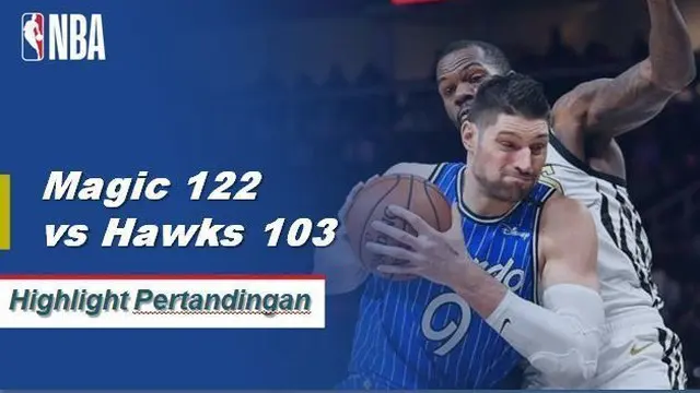 Cuplikan Pertandingan NBA : MAGIC 122 vs HAWKS 103
