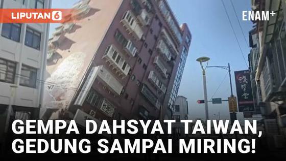 VIDEO: Gempa Besar Magnitudo 7,4 Guncang Taiwan, Gedung Sampai Miring!