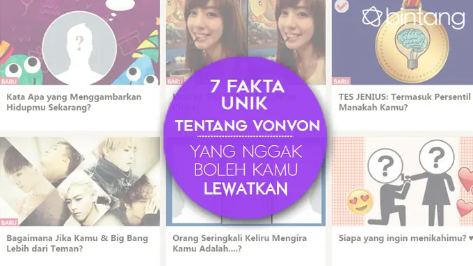 7 Fakta Unik tentang Vonvon yang Nggak Boleh Kamu Lewatkan