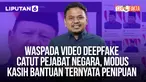 Waspada Video Deepfake Catut Pejabat Negara, Modus Kasih Bantuan Ternyata Penipuan