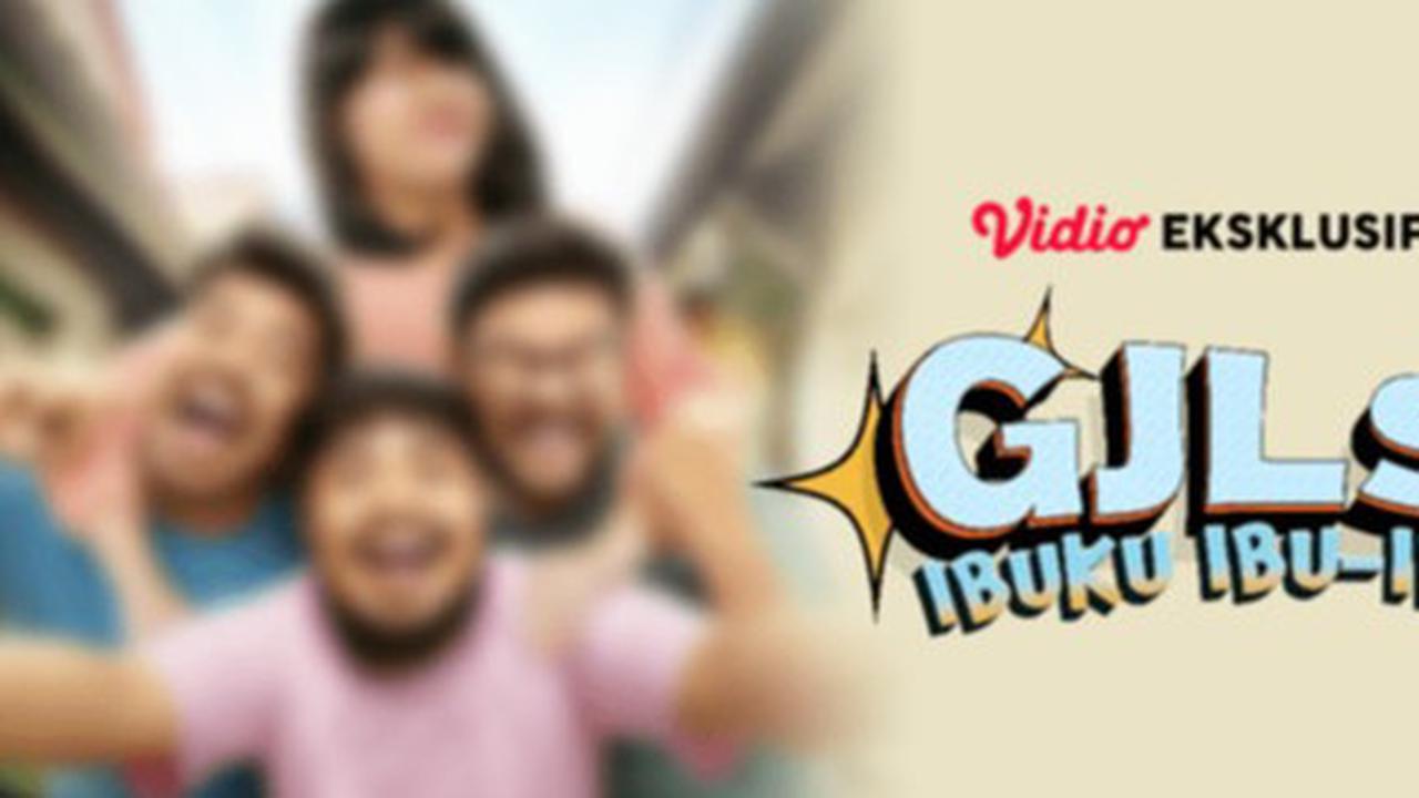 Film GJLS: Ibuku Ibu-Ibu Tayang Eksklusif di Vidio, Siap Bikin Kamu Ketawa Sekaligus Terharu!