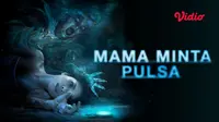 Film Horor Mama Minta Pulsa Hadir di Vidio, Teror dari Mak Lampir yang Ingin Menghubungi Anaknya