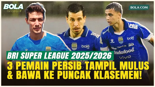 3 Pemain Persib yang Tampil Perkasa, Antar Maung Bandung ke Puncak Klasemen BRI Super League!