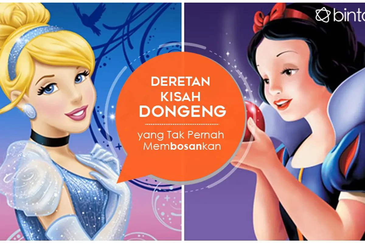 [Bintang] Deretan Kisah Dongeng yang Tak Pernah Membosankan