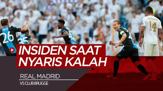 VIDEO: Insiden-Insiden Menarik Saat Real Madrid Nyaris Kalah dari Club Brugge