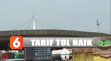 Sejumlah tol akan mengalalami kenaikan tarif menjelang akhir tahun 2019.