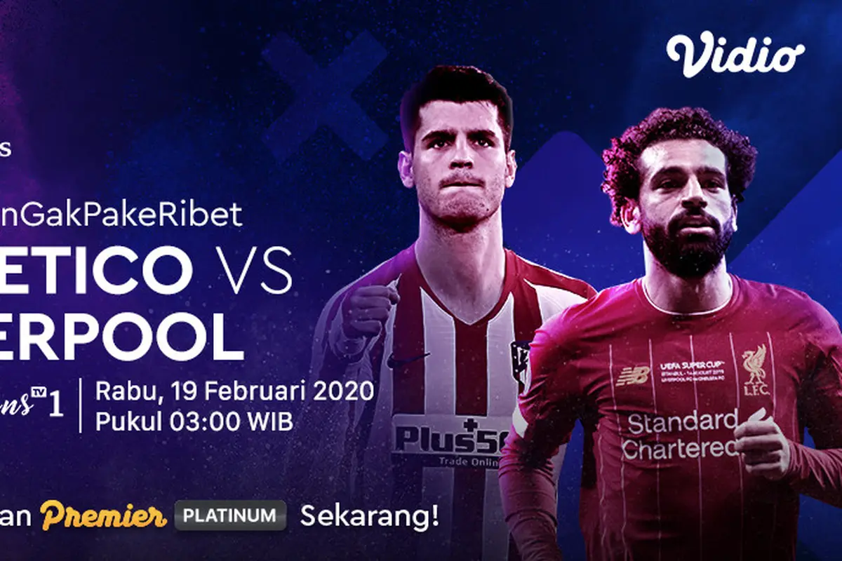Saksikan Live Streaming Liga Champions: Atletico Madrid VS Liverpool Hanya di Vidio! sumberfoto: Vidio