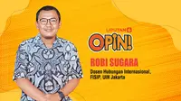 Opini Robi Sugara, Dosen Hubungan Internasional, FISIP UIN Jakarta