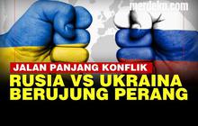 VIDEO: Terkuak Akar Masalah Perang Rusia Vs Ukraina, Sederet Konflik Ini Penyebabnya