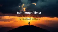 Best Tough Times Quote Collection for Strength and Hope