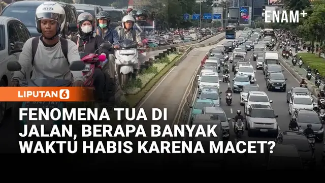 Fenomena Tua di Jalan, Berapa Banyak Waktu Dihabiskan karena Macet?