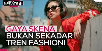 Fimela Update: Gaya skena bukan sekadar tren fashion!