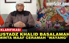 VIDEO: Ustadz Khalid Basalamah Minta Maaf, Tegaskan Tak Pernah Haramkan Wayang