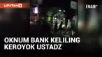 Ustadz Dikeroyok, Warga Sweeping Oknum Bank Keliling