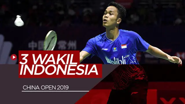 Berita video terdapat 3 wakil Indonesia di China Open 2019. Siapa saja mereka?