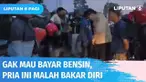Entah ada masalah apa, pria ini nekat siram bensin ke seluruh tubuh dan bakar diri di pinggir Jalan Raya Bogor. Kejadian bermula saat pria ini dikejar pedagang karena gak mau bayar bensin. Bukannya melunasi malah bakar diri.