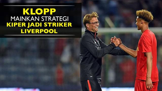 Jurgen Klopp menjalankan strategi unik dengan memainkan kiper muda menjadi striker saat laga pra musim Huddersfield Town vs Liverpool (20/7/2016).