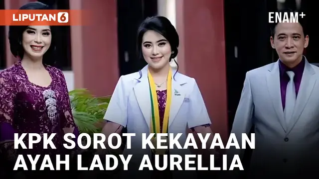 VIDEO: KPK Minta Masyarakat Kasih Informasi Kekayaan Ayah Lady Aurellia