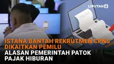 Mulai dari istana bantah rekrutmen CPNS dikaitkan pemilu hingga alasan pemerintah patok pajak hiburan, berikut sejumlah berita menarik News Flash Liputan6.com.