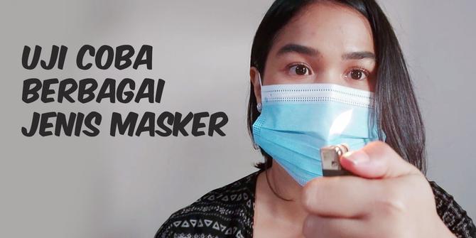 VIDEO: Uji Coba Berbagai Jenis Masker, Mana yang Layak Pakai?