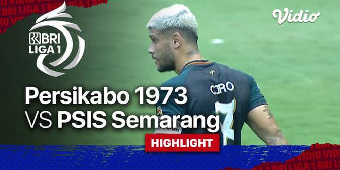 VIDEO: Highlights Laga Dramatis BRI Liga 1, Persikabo 1973 Tahan PSIS Semarang 2-2