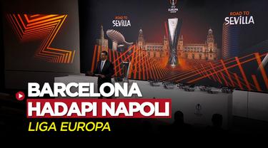 Cover Berita Video Hasil Drawing Knock Out Play-offs Liga Europa, Barcelona Hadapi Napoli