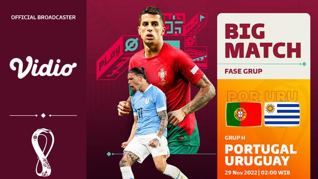 Link Live Streaming Piala Dunia 2022 : Portugal vs Uruguay di Vidio, Selasa 29 November 2022
