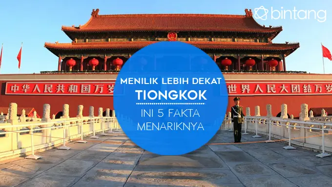Menilik Lebih Dekat Tiongkok, Ini 5 Fakta Menariknya