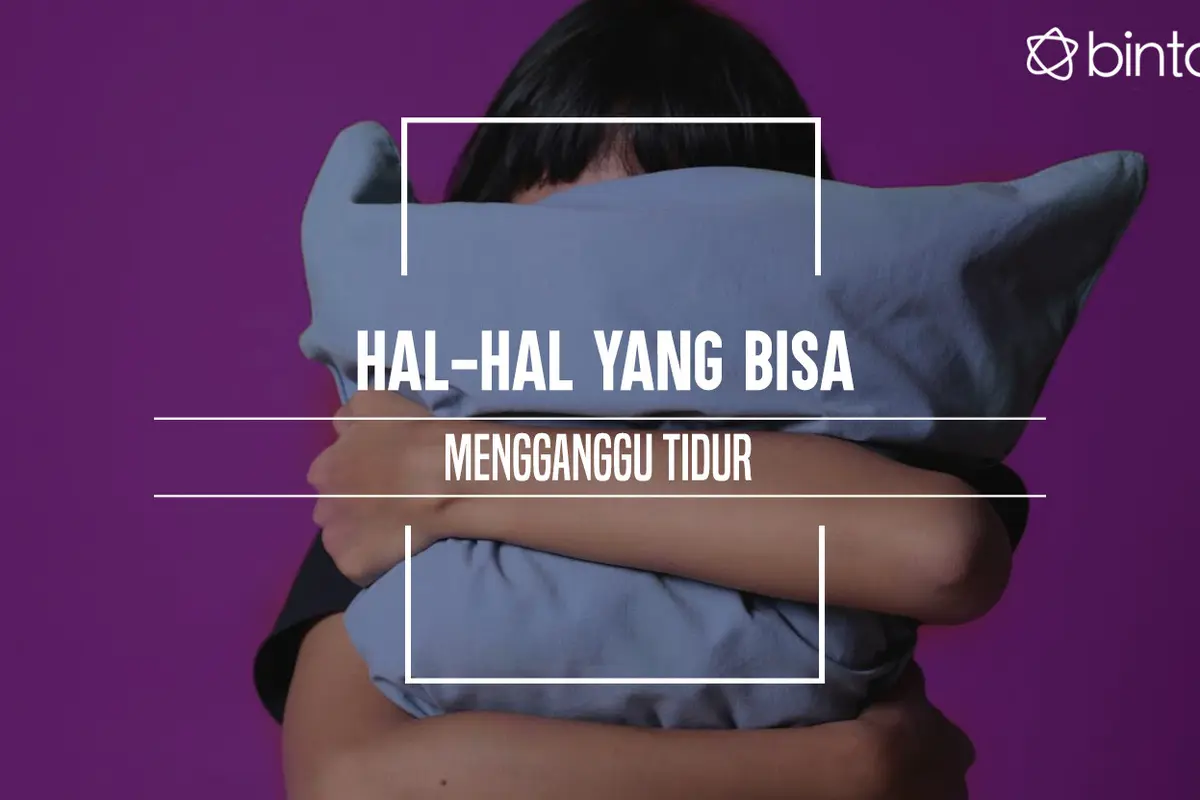 Penyebab tidur tak nyeyak. (Foto: Deki Prayoga, Digital Imaging: M. Iqbal Nurfajri/Bintang.com)