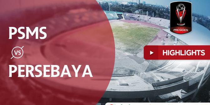 VIDEO: Highlights Piala Presiden 2018, PSMS Vs Persebaya 3-3