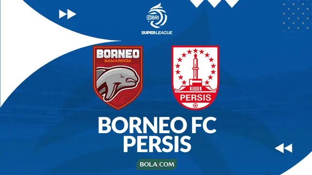 Borneo FC Vs Persis Solo - BRI Super League