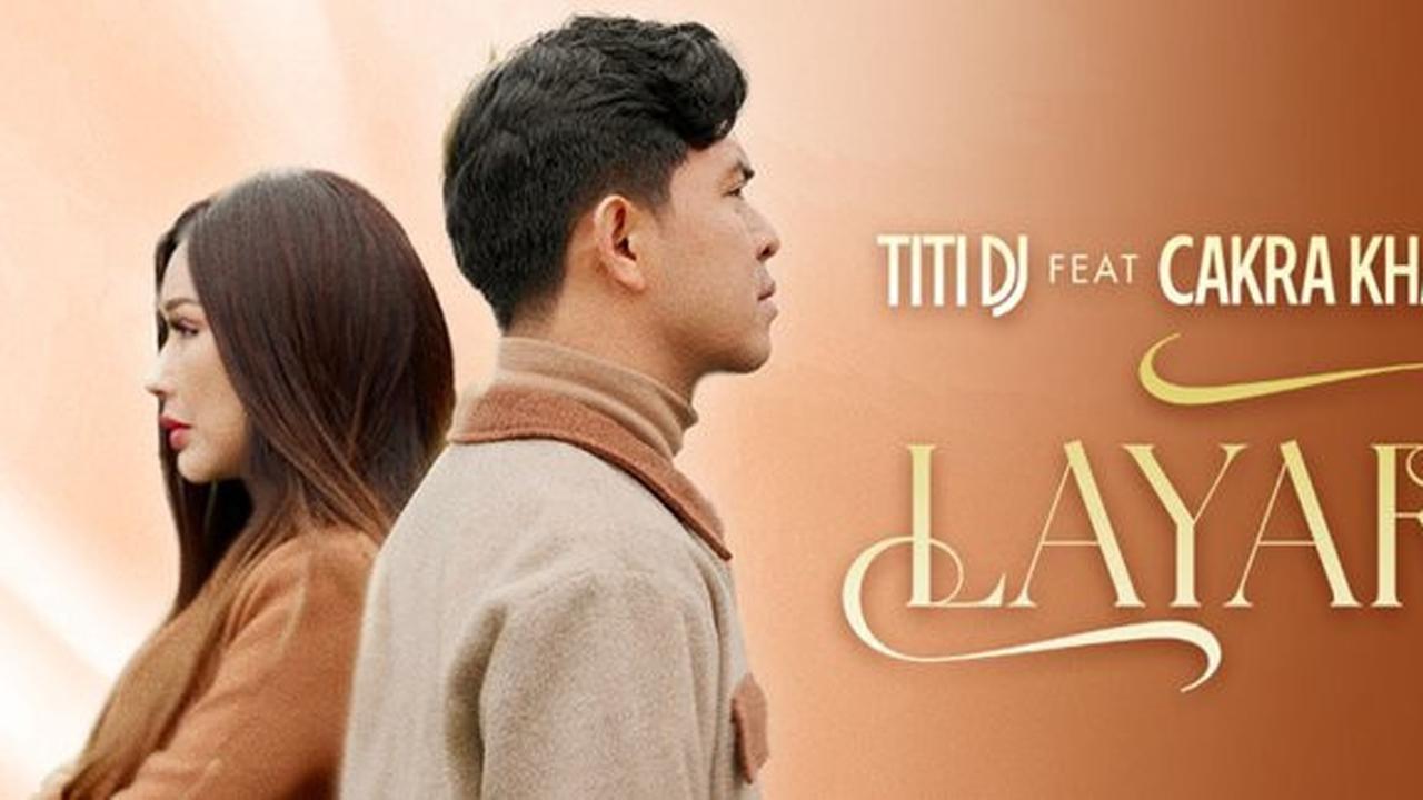 Video Klip Lagu 'Layar' Titi DJ dan Cakra Khan Kini Sudah Tayang di Vidio
