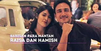 Barisan Para Mantan Raisa dan Hamish