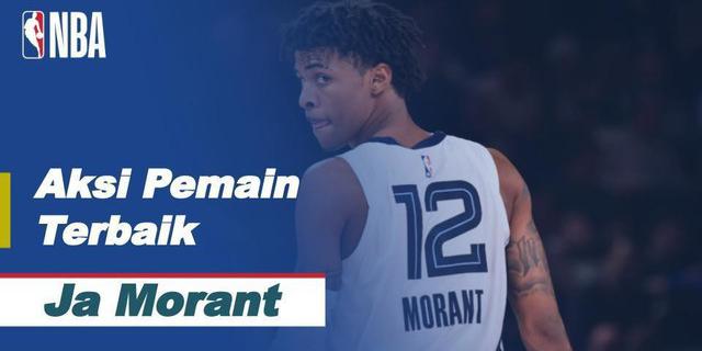 VIDEO: Aksi-aksi Keren Ja Morant Saat Memphis Grizzlies Taklukan Golden State Warriors
