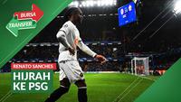 Berita video bursa transfer, Renato Sanches memilih PSG sebagai klub barunya