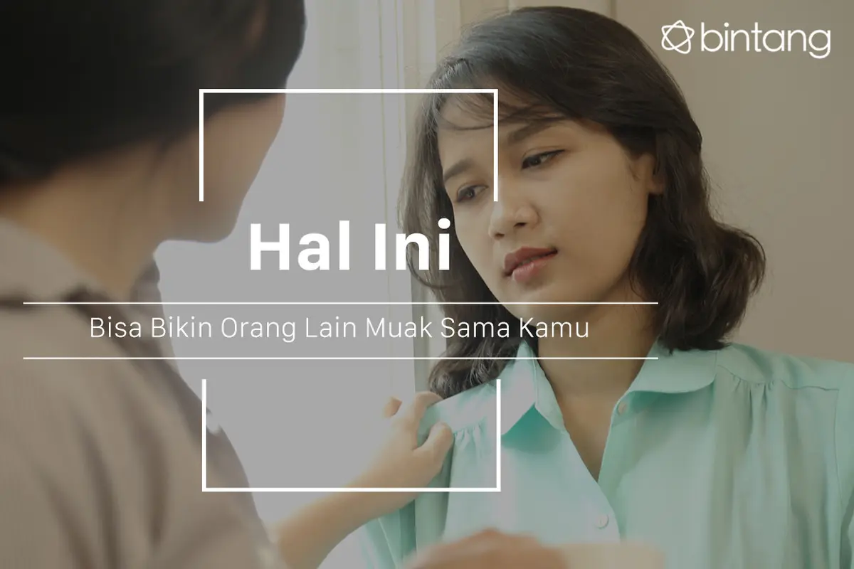 Kalau kamu kayak gini, yang ada orang lain akan muak sama kamu. (Foto: Daniel Kampua, Digital Imaging: M. Iqbal Nurfajri/Bintang.com)