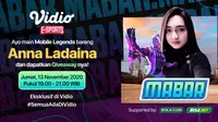 Main Bareng Mobile Legends bersama Anna Ladaina, Jumat (13/11/2020) pukul 19.00 WIB dapat disaksikan melalui platform streaming Vidio, laman Bola.com, dan Bola.net. (Sumber: Vidio)
