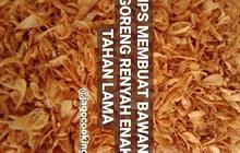 Trik Goreng Bawang Merah Agar Garing Lebih Awet dan Tidak Gampang Gosong
