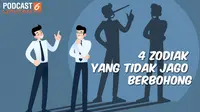 Podcast Zodiak yang Tidak Jago Berbohong