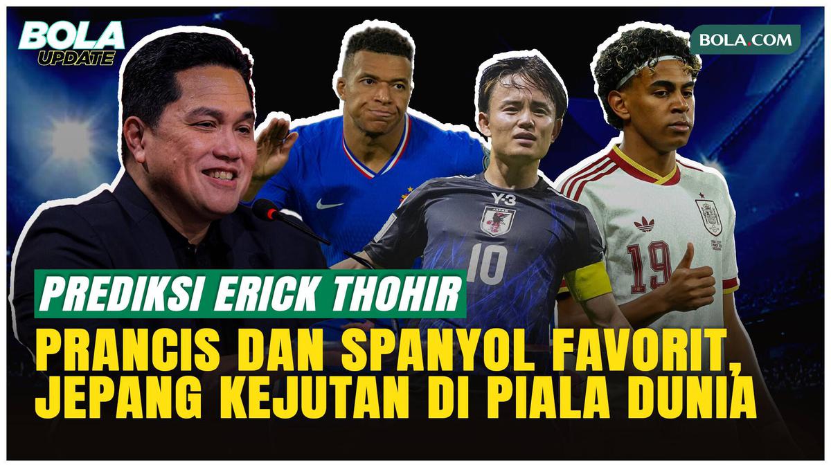 Erick Thohir Ungkap Prancis dan Spanyol Favorit Juara Piala Dunia 2026, tapi Jepang Bisa Mengejutkan!