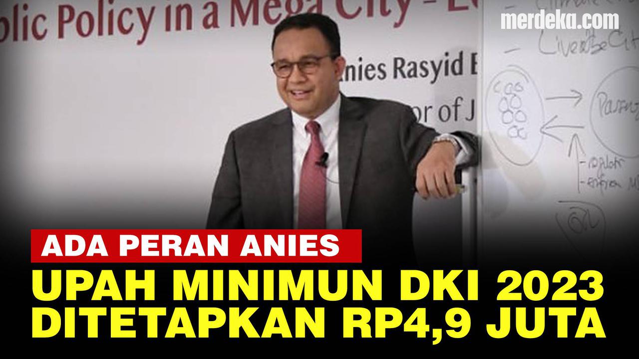 VIDEO: UMP DKI 2023 Jadi Rp4,9 Juta, Ada Peran Anies di Balik Penetapan