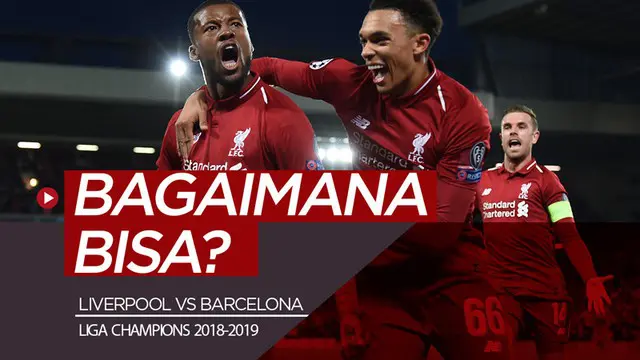 Berita video Liverpool comeback dan menyingkirkan Barcelona dari Liga Champions 2018-2019. Bagaimana bisa?