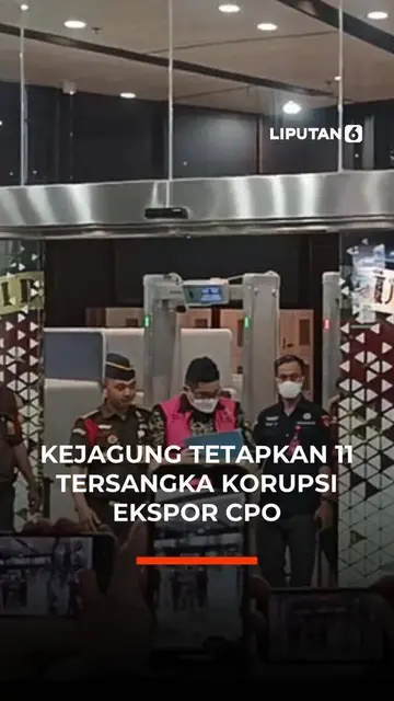 Kejagung Tetapkan 11 Tersangka Korupsi Ekspor CPO