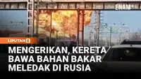 Bagai Bola Api, Kereta Bawa Bahan Bakar Meledak Hebat di Rusia
