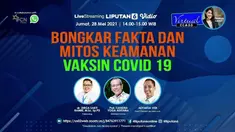 Live Streaming Virtual Class Cek Fakta Bongkar Fakta dan Mitos Keamanan Vaksin Covid 19 bersama dr. Dirga Sakti Rambe/ Vaksinolog, Prof. Tjandra Yoga Aditama/Member Covax dan Adyaksa Vidi/Fact Checker Liputan6.com.